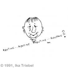 Routine ist das Grab des Fortschritts